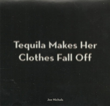 Album cover art for "Tequila Makes Her Clothes Fall Off" by Joe Nichols