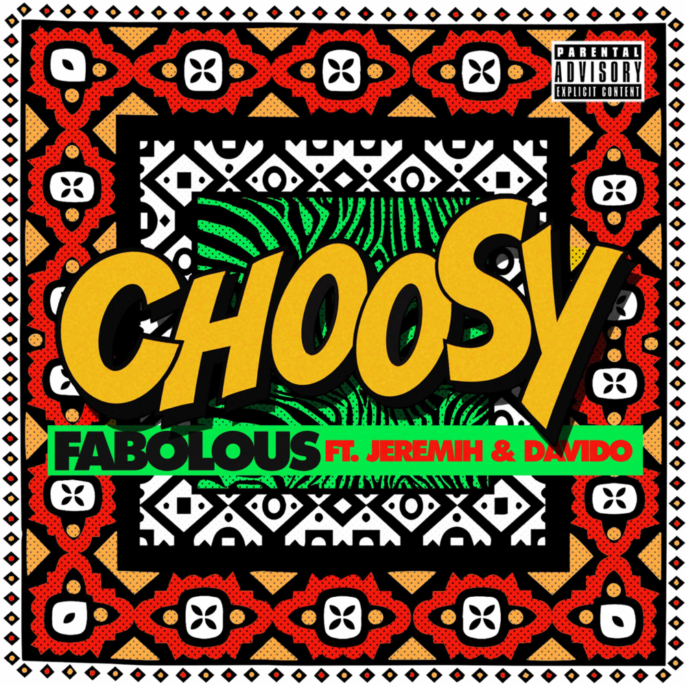 Album cover art for "Choosy" by Fabolous & Jeremih & Davido
