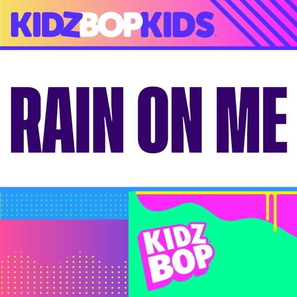 Album cover art for "Rain on Me (2020)" by KIDZ BOP Kids