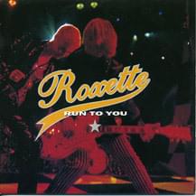 Album cover art for "Run To You" by Roxette