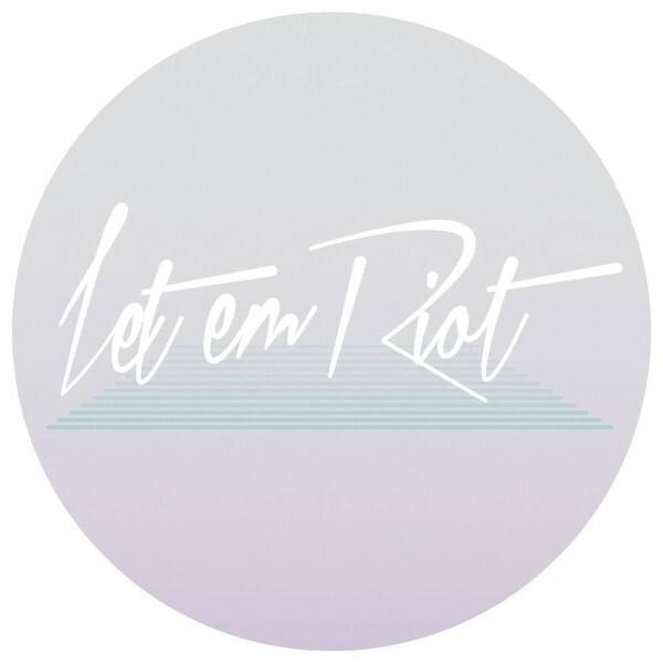 Let Em Riot Profile Picture Photo of Let Em Riot