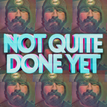 Album cover art for "Not Quite Done Yet" by Night Without Cars