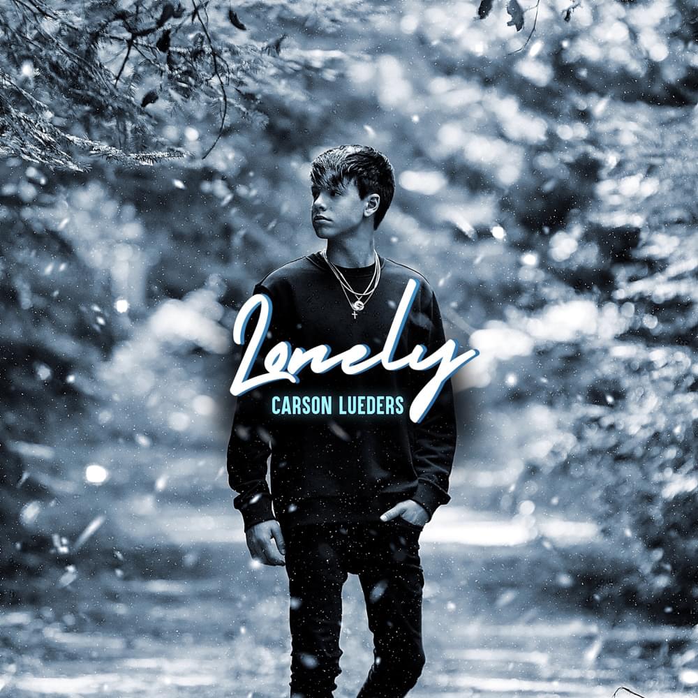Album cover art for "Lonely" by Carson Lueders