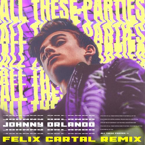 Album cover art for "All These Parties (Felix Cartal Remix)" by Johnny Orlando