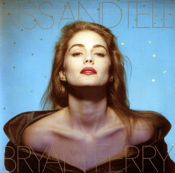 Kiss and Tell by Bryan Ferry