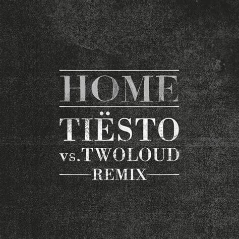 Album cover art for "Home (Tiësto vs. twoloud Remix)" by Tiësto