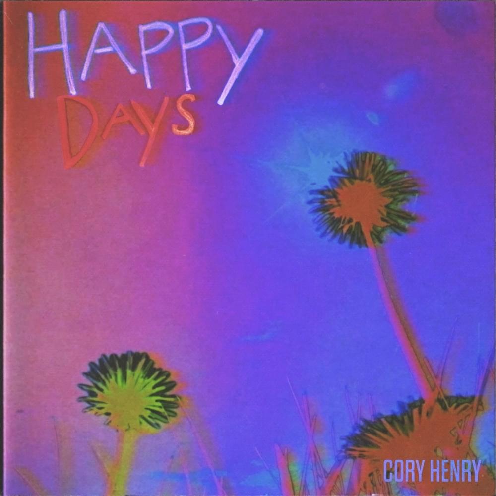 Happy Days by Cory Henry & The Funk Apostles