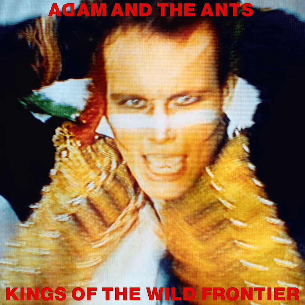 Kings of the Wild Frontier by Adam and the Ants