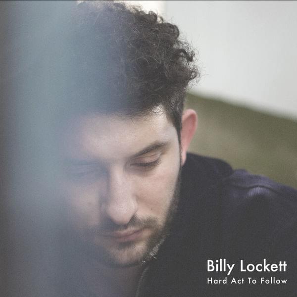 Hard Act to Follow by Billy Lockett