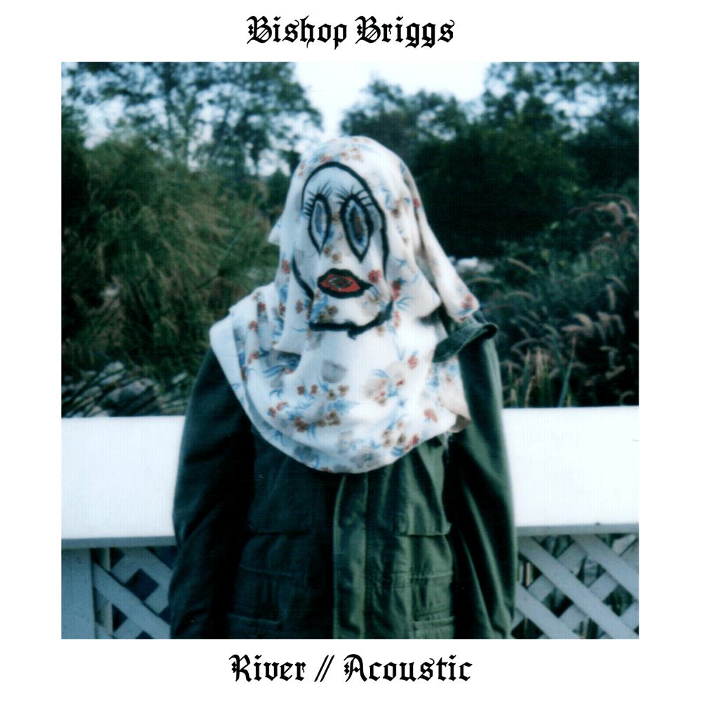 River by Bishop Briggs