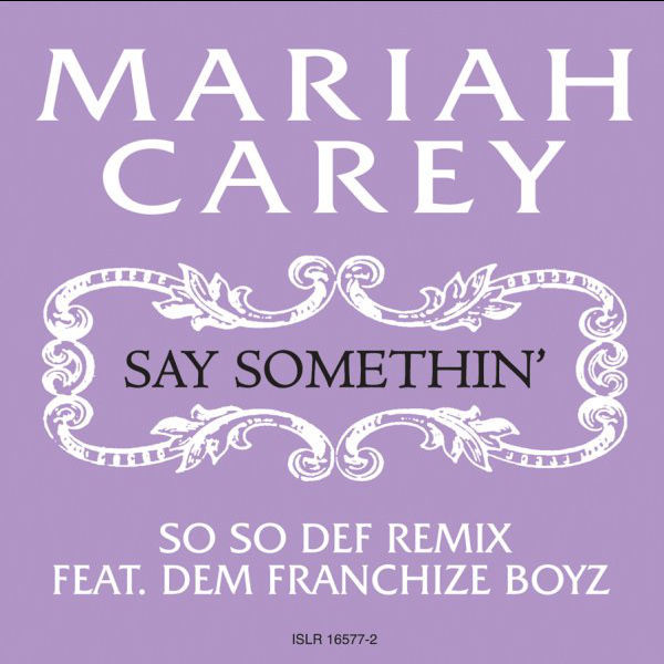 Album cover art for "Say Somethin’ (So So Def Remix)" by Mariah Carey & Dem Franchize Boyz
