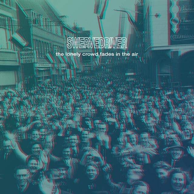 Album cover art for "The Lonely Crowd Fades in the Air" by Swervedriver