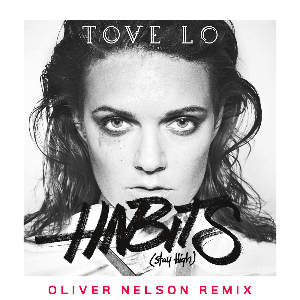 Album cover art for "Habits (Stay High) (Oliver Nelson Remix)" by Tove Lo