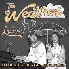 Album cover art for "The Weather (acoustic-ish & Gospel Reprise)" by Lawrence