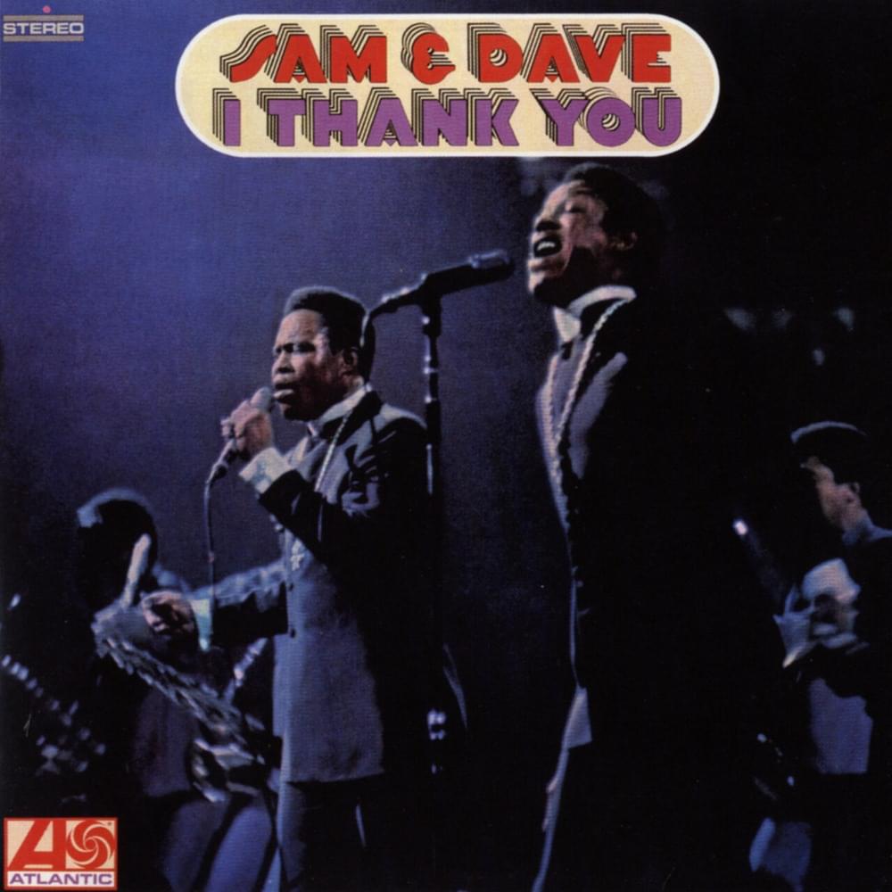 I Thank You by Sam & Dave