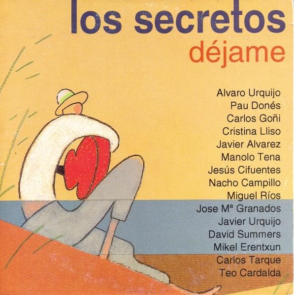 Album cover art for "Déjame (A Tu Lado)" by Los Secretos & Pau Donés & Carlos Goñi & Cristina Lliso & Javier Alvarez & Manolo tena & Jesús Cifuentes & Nacho Campillo & Miguel Ríos & José María Granados & Javier Urquijo & David Summers & Mikel Erentxun & Teo Cardalda & Tarque