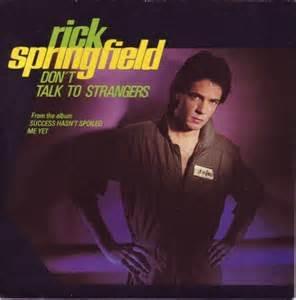 Don’t Talk to Strangers by Rick Springfield