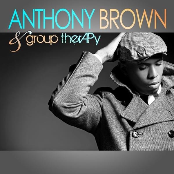 Testimony by Anthony Brown & group therAPy