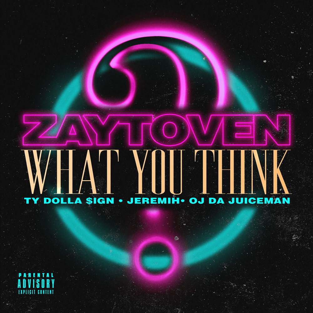 Album cover art for "What You Think" by Zaytoven & OJ da Juiceman