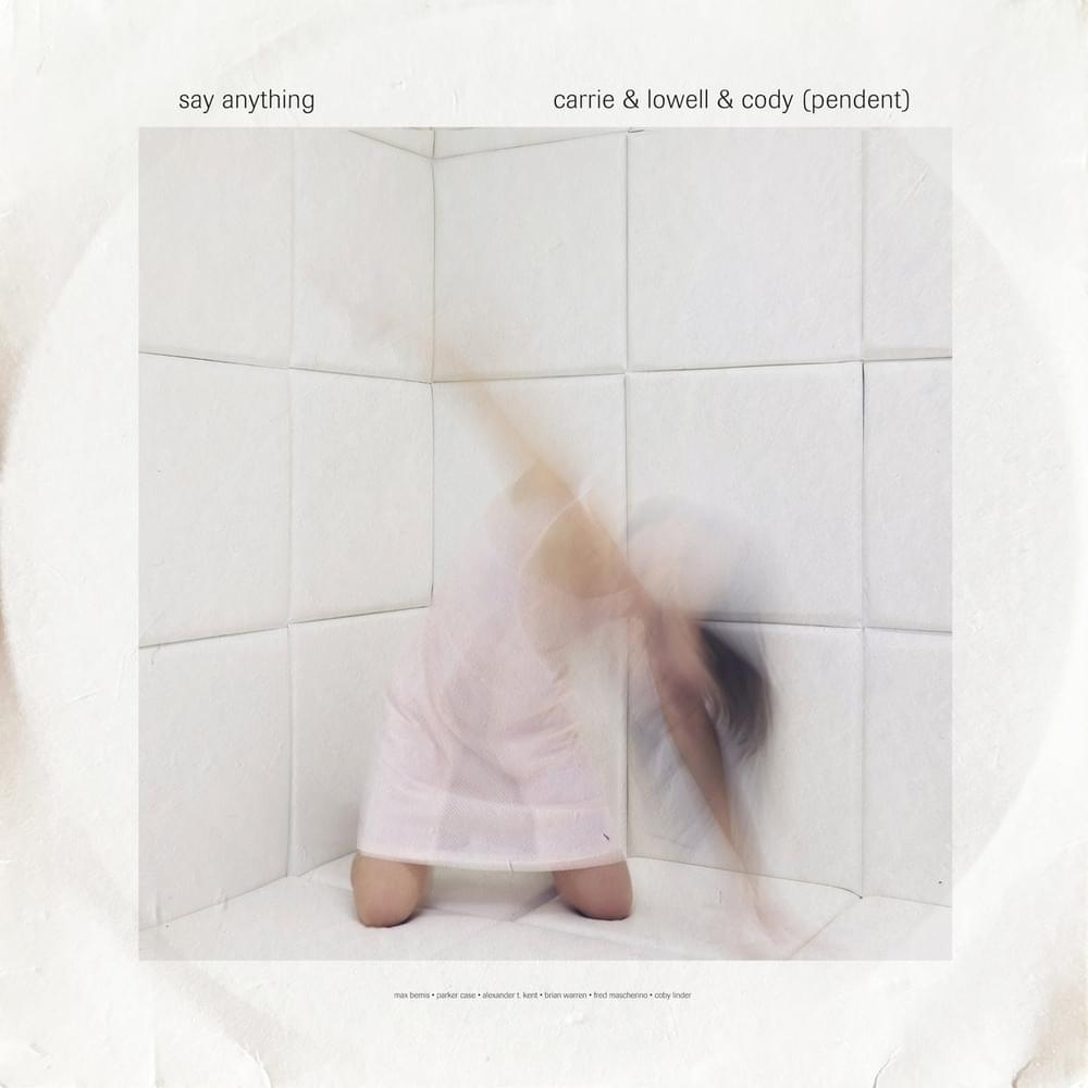 Album cover art for "Carrie & Lowell & Cody (Pendent)" by Say Anything