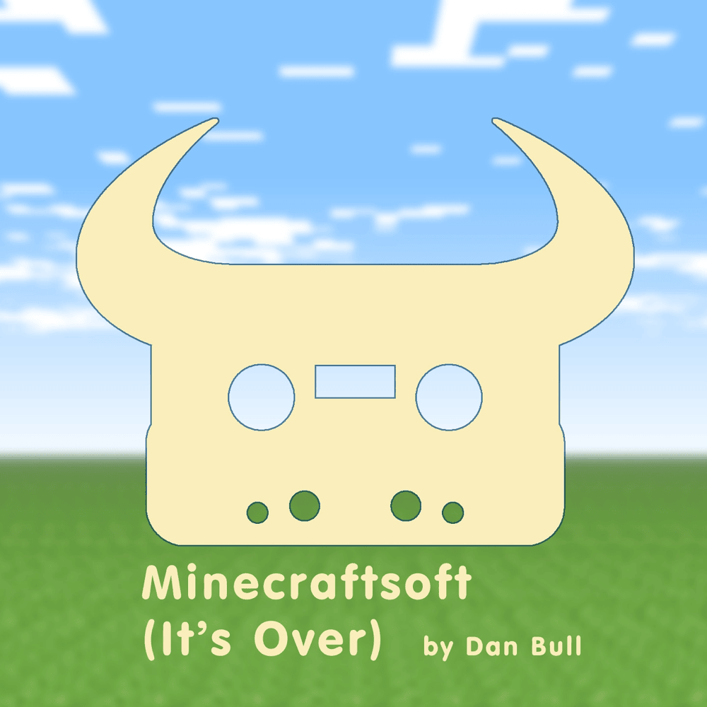 Album cover art for "Minecraftsoft (It’s Over)" by Dan Bull