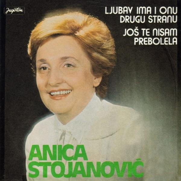 Još te nisam prebolela by Anica Stojanović