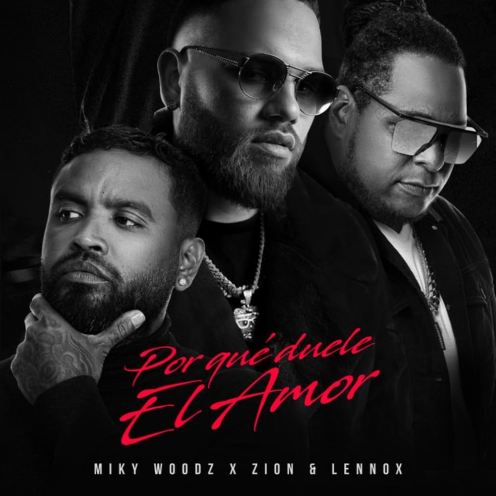 Album cover art for "Por Qué Duele El Amor" by Miky Woodz & Zion & Lennox