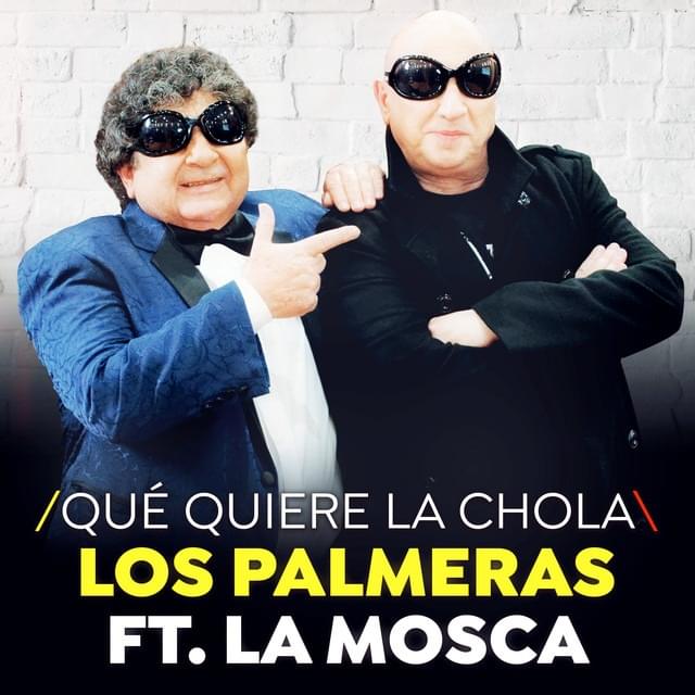 Album cover art for "Que Quiere La Chola" by Los Palmeras & La Mosca Tsé-Tsé