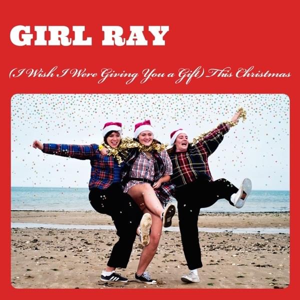 Album cover art for "(I Wish I Were Giving You A Gift) This Christmas" by Girl Ray