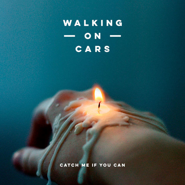 Catch Me If You Can by Walking On Cars