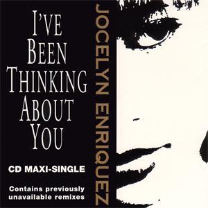 I’ve Been Thinking About You by Jocelyn Enriquez