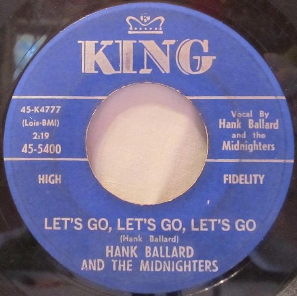Let’s Go, Let’s Go, Let’s Go by Hank Ballard & the Midnighters