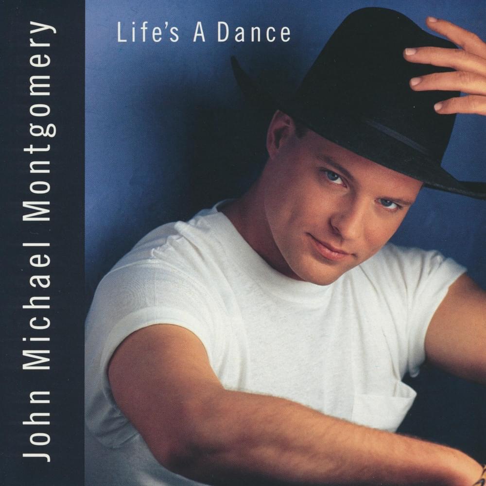 Life’s a Dance by John Michael Montgomery