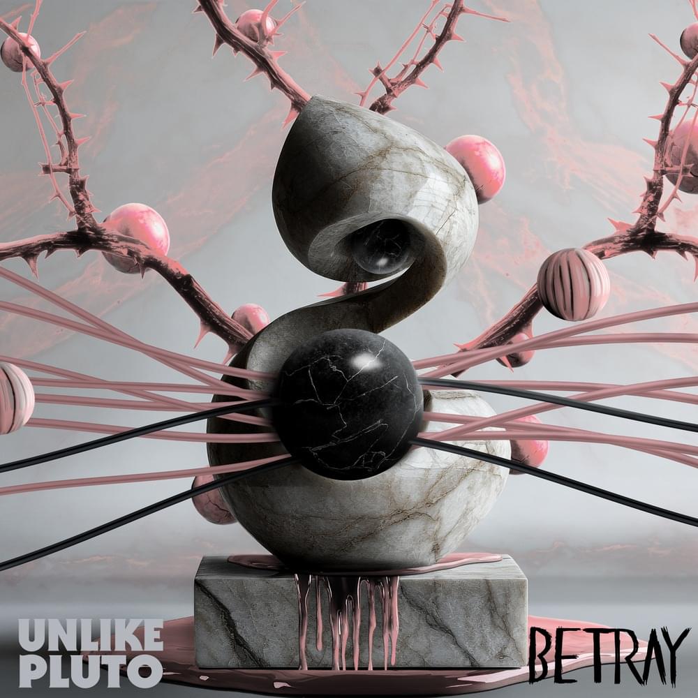 Album cover art for "Betray" by Unlike Pluto