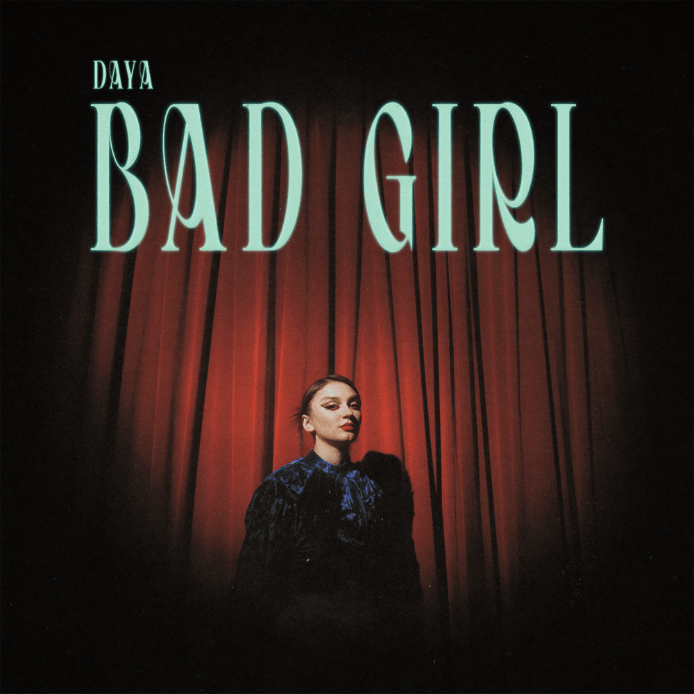 Bad Girl by Daya