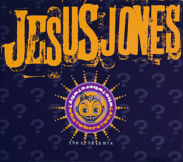 Album cover art for "Who? Where? Why?" by Jesus Jones