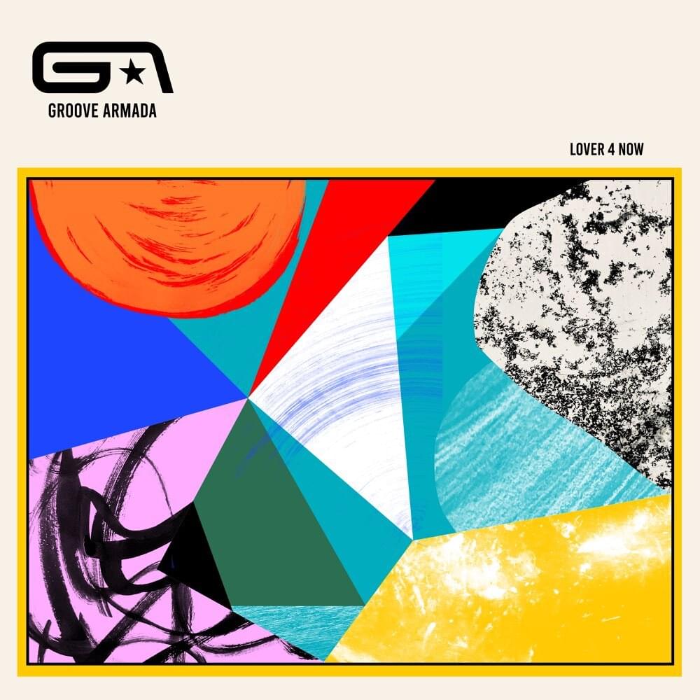 Album cover art for "Lover 4 Now" by Groove Armada & Todd Edwards
