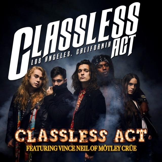 Album cover art for "Classless Act" by Classless Act & Vince Neil