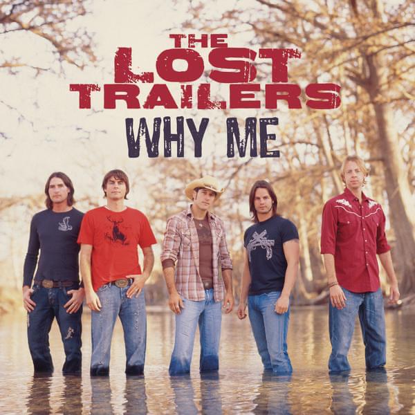 Why Me by The Lost Trailers