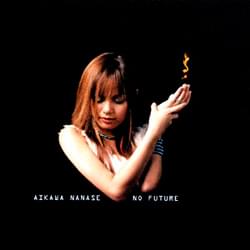 Album cover art for "NO FUTURE" by 相川七瀬 (Nanase Aikawa)