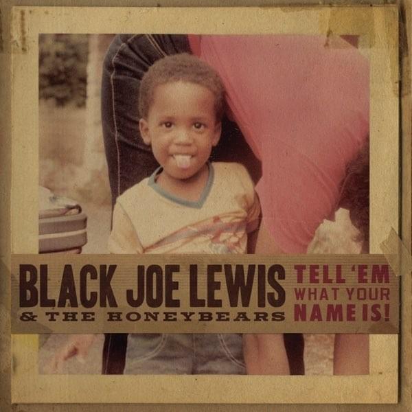 Get Yo Shit by Black Joe Lewis & The Honeybears