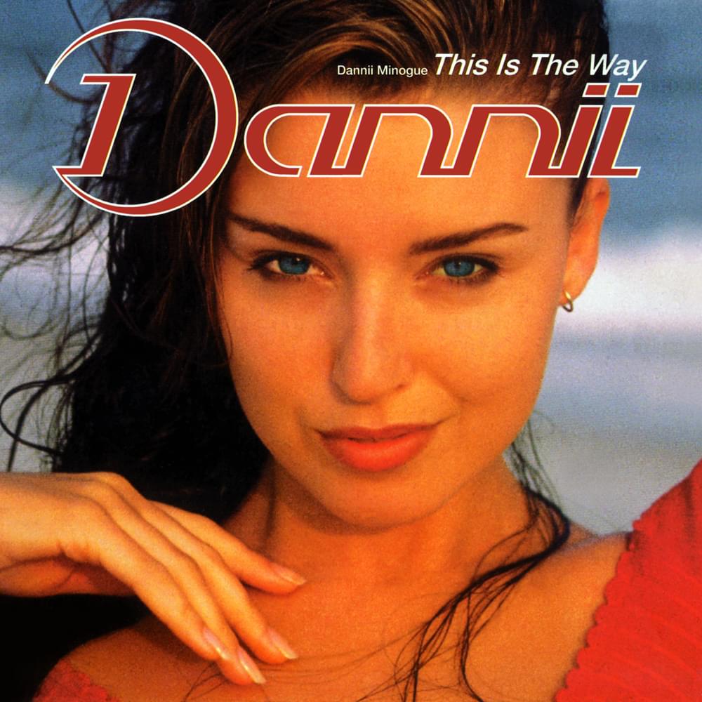 This Is the Way by Dannii Minogue