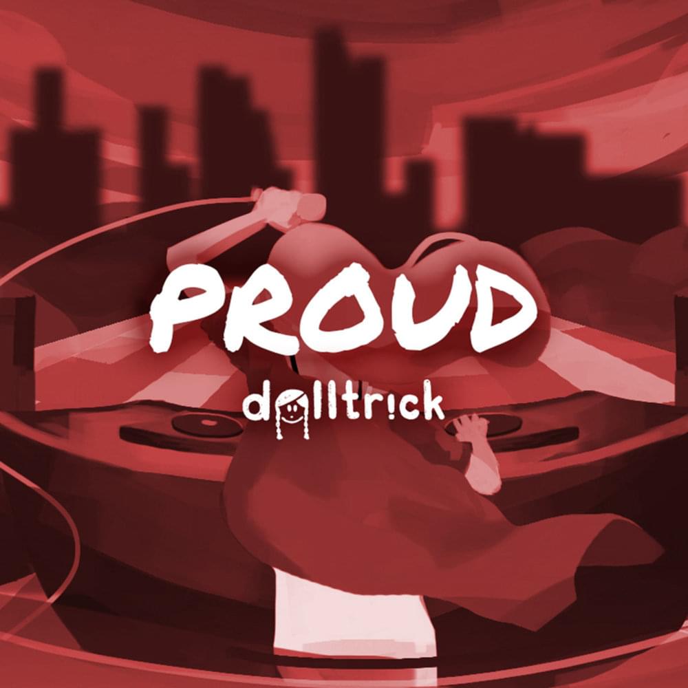 Album cover art for "Proud" by dolltr!ck