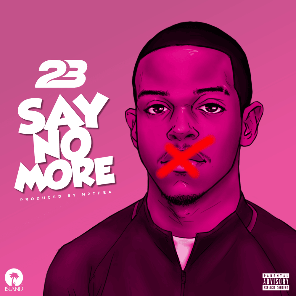 Say No More by 23 Unofficial