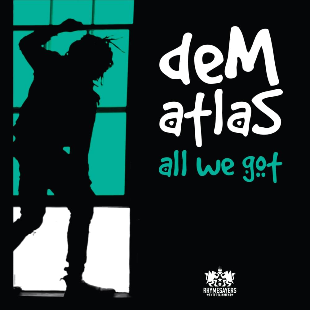 All We Got by DeM atlaS