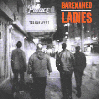 Album cover art for "You Run Away" by Barenaked Ladies