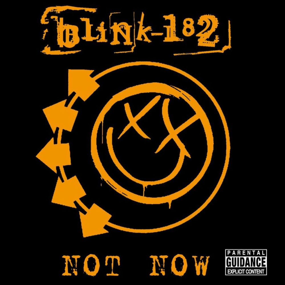 Album cover art for "Not Now" by blink-182