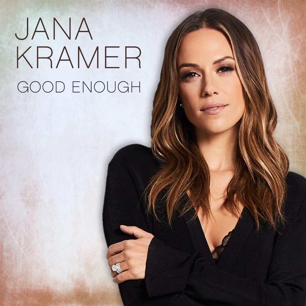 Album cover art for "Good Enough" by Jana Kramer