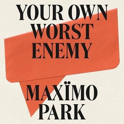 Album cover art for "Your Own Worst Enemy" by Maxïmo Park