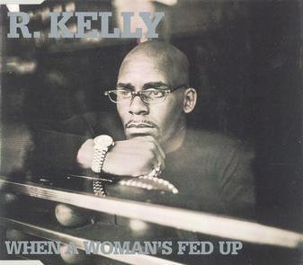 Album cover art for "When a Woman’s Fed Up" by R. Kelly
